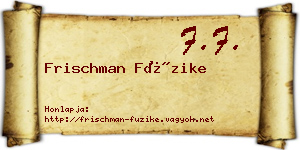 Frischman Füzike névjegykártya